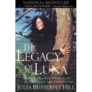 Legacy of Luna: The Story of a Tree, a Woman and the Struggle to Save the Redwoo